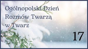 17 Ogólnopolski Dzień Rozmów Twarzą w Twarz