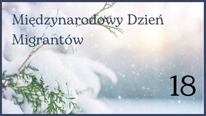 18 Międzynarodowy Dzień Migrantów