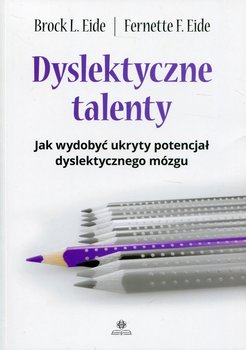 dyslektyczne talenty jak wydobyc ukryty potencjal dyslektycznego mozgu w iext54597773